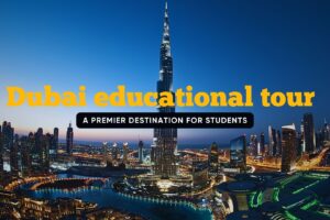 Dubai educational tour